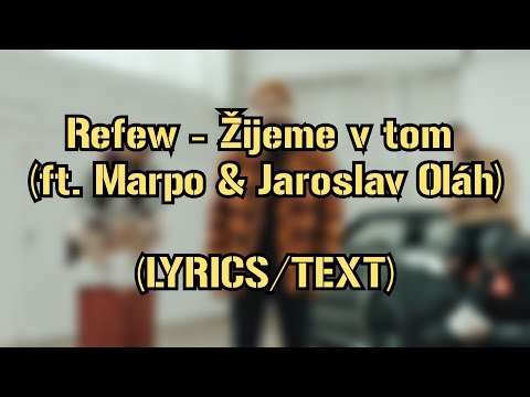 Refew - Žijeme v tom (ft. Marpo & Jaroslav Oláh) (LYRICS/TEXT)