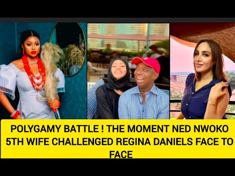 POLYGAMY BATTLE ! THE MOMENT NED NWOKO 5TH WIFE CHALLENGED REGINA DANIELS FACE TO FACE