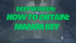 Deepwoken How to Obtain: Manor Key | Simplified and made quick.