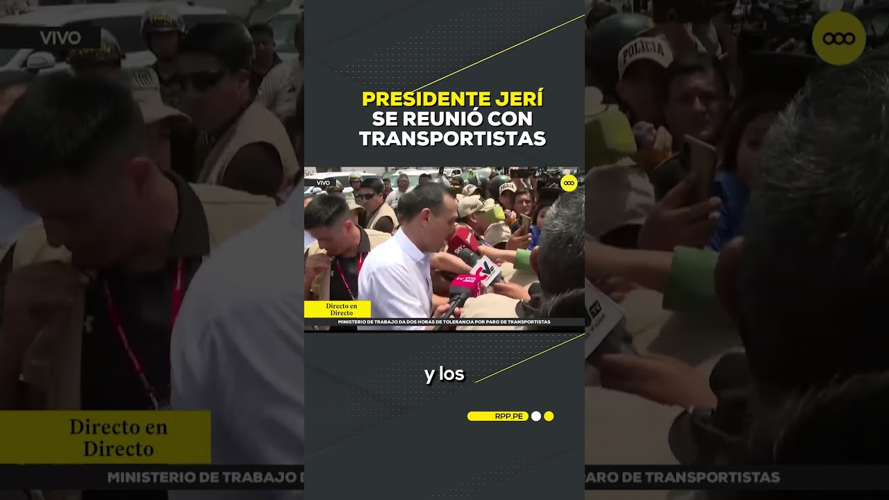 Presidente Jerí se reunió con transportistas #SHORTRPP