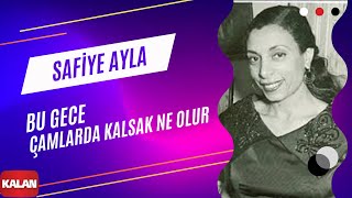 Safiye Ayla - Bu Gece Çamlarda Kalsak Ne Olur [ Arşiv Serisi No:1 © 2004 Kalan Müzik ]