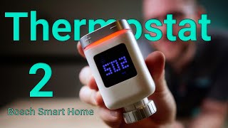 Bosch Smart Home Thermostat 2 im Test - Das wahrscheinlich SCHÖNSTE smarte Thermostat!