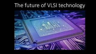 Download Lagu The future of VLSI technology Thumbnail