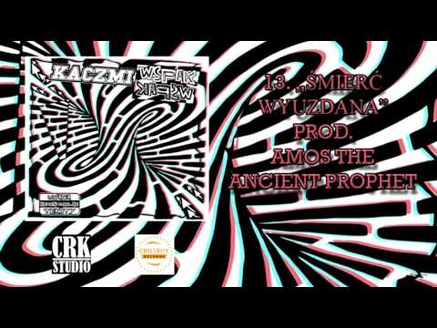 13. KACZMI "ŚMIERĆ WYUZDANA" prod. AMOS THE ANCIENT PROPHET