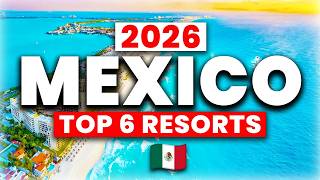 2026 | Top 6 BEST All Round All-Inclusive Resorts in Mexico