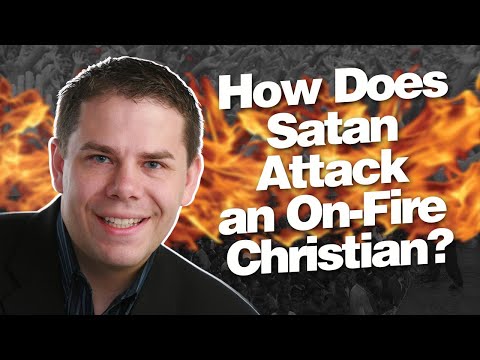 How does Satan Attack an On-Fire Christian?