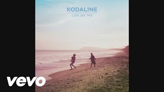 Kodaline - Love Like This (Audio)
