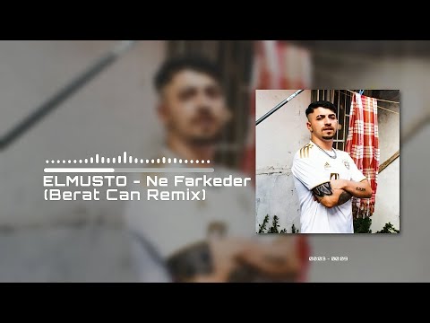 ELMUSTO - NE FARKEDER (Berat Can Remix) Sabır Sonu Cinayet Geceler Boyu Bastı Felaket