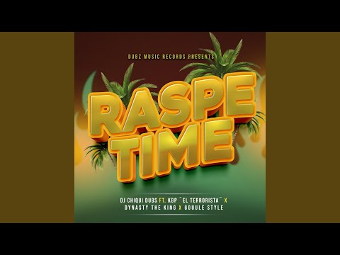 Raspe Time (feat. Dynasty the King, Kbp el Terrorista & Gouule Style)
