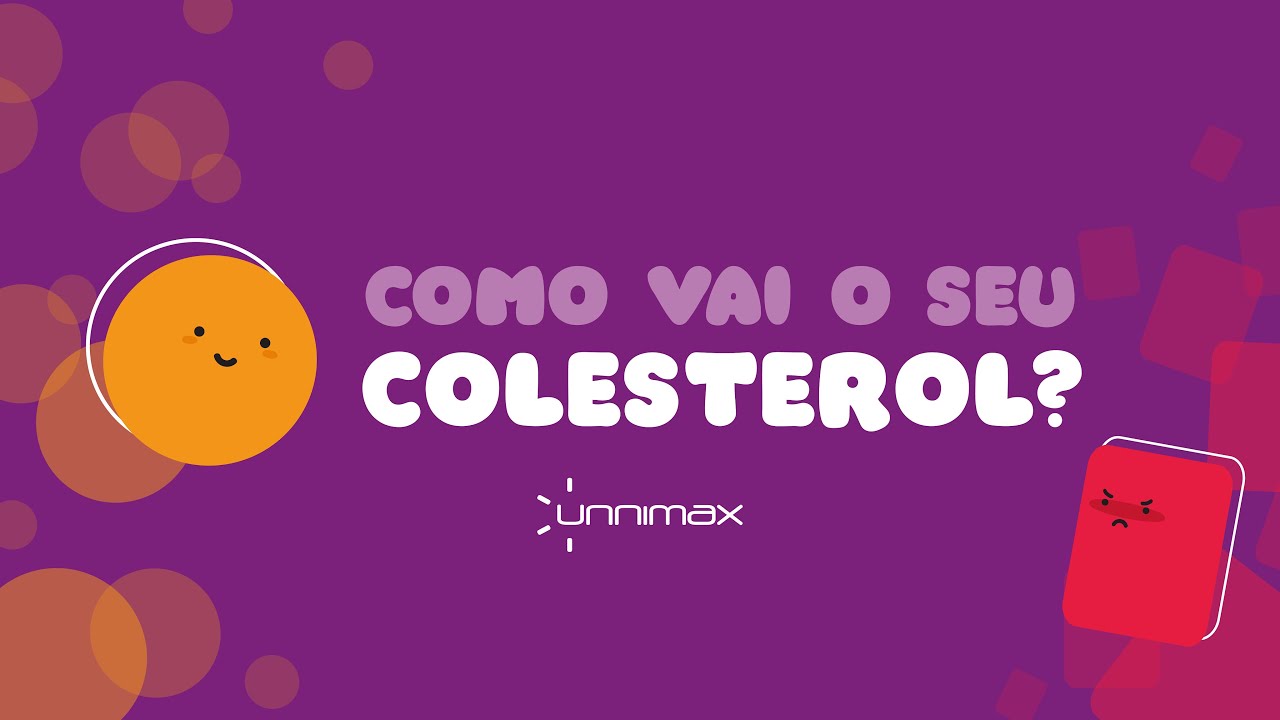 Unnimax | Como vai o seu colesterol?