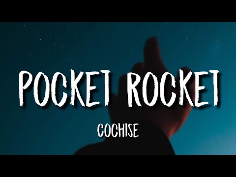 Cochise - Pocket Rocket (Lyrics) "So I told her wait (Wait), woah (Woah)