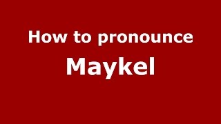 How to pronounce Maykel