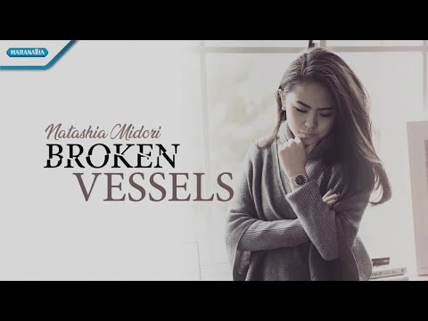 Broken Vessels - Natashia Midori (Official lyric video)