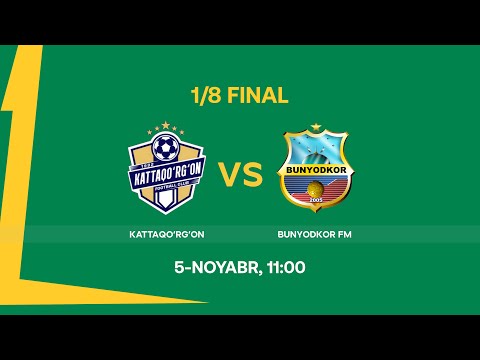 Kattaqo‘rg‘on — Bunyodkor Farm. Birinchi liga 1/8 final