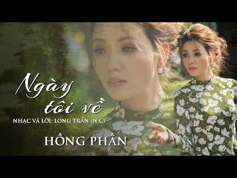 Ngày tôi về - Hồng Phấn