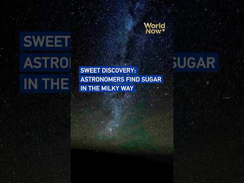 Sweet discovery: Astronomers find sugar in the Milky Way #worldnow
