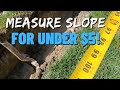How to Measure SLOPE for Under $5 DIY Must Watch!!!