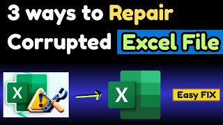 3 Ways to Repair a Corrupted Excel File (The Last Method Works 100%)