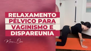 7 minutos de relaxamento pélvico para vaginismo e dores pélvicas