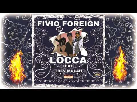 @fivioforeign  Ft. Trev Mulah - LOCCA  [Official Audio]
