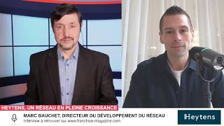 « L’interview vidéo des franchiseurs » Marc Bauchet, nous fait découvrir l’enseigne Heytens