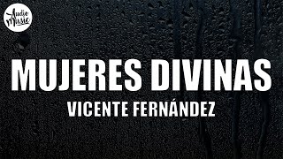 Vicente Fernández - Mujeres Divinas (Letra/Lyrics)
