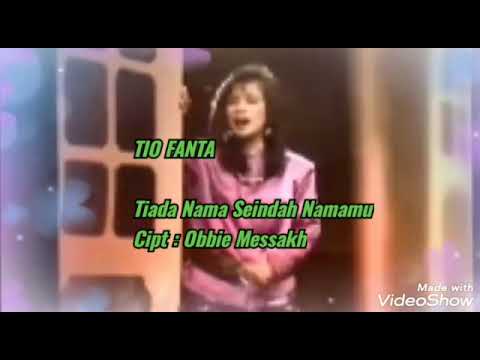 TIO FANTA Tiada Nama Seindah Namamu Cipt. Obbie Messakh #lagulawas #lagujadul #tembangkenangan
