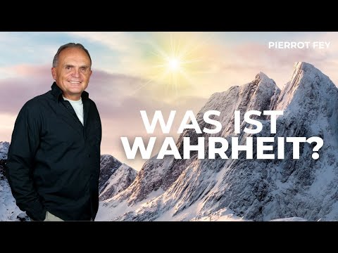Pierrot Fey - Was ist Wahrheit?  (07.12. um 17 Uhr)