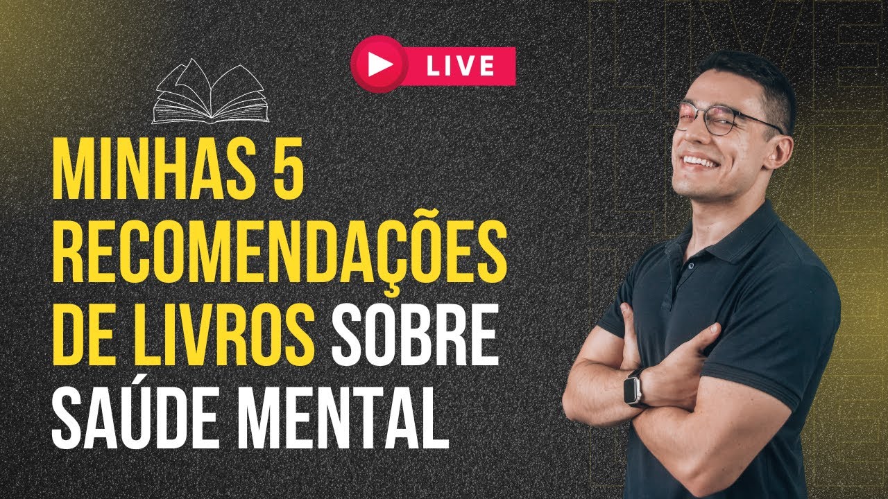 LIVE - Minhas 5 recomendações de livros sobre saúde mental