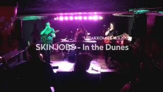 Skinjobs - In the Dunes [Live @ Lepakkomies]