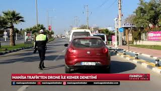Manisa Trafik'ten drone ile kemer denetimi - Manisa Gündem Haber