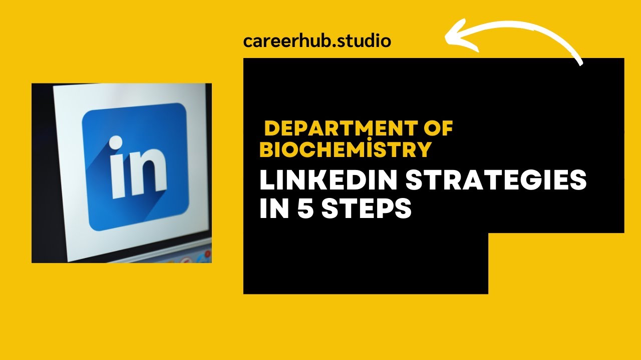 Linkedin Strategy in 5 Steps for Biochemistry Students & New Grads