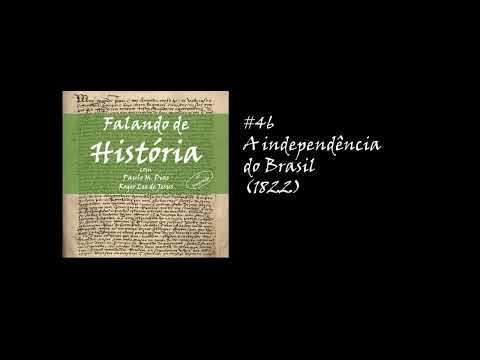 #46 A independência do Brasil (1822) [Falando de História - podcast]