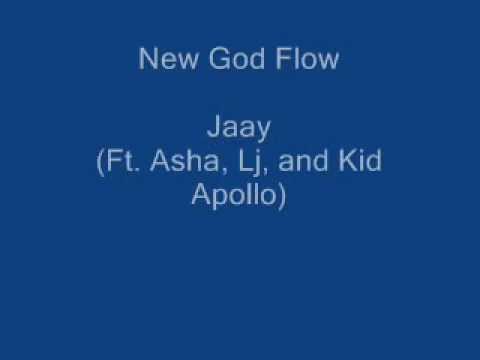 New God Flow Jaay  (Ft. Asha, Lj, Kid Apollo)