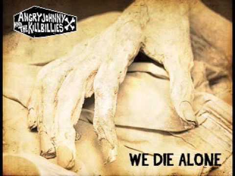 Angry Johnny And The Killbillies-We Die Alone
