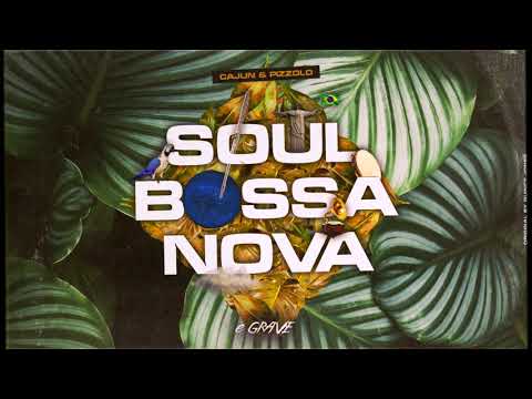 CAJUN & Pizzolo - Soul Bossa Nova (Remix)