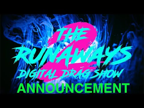 (ANNOUNCEMENT) THE RUNAWAYS 2 DIGITAL DRAG SHOW