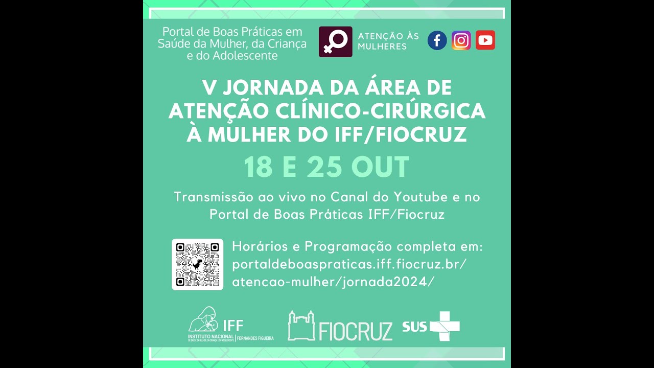 18/10/2024 V Jornada da Área de Atenção Clínico-Cirúrgica à Mulher do IFF/Fiocruz