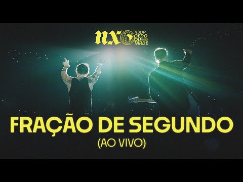 NX Zero - Fração de Segundo (Tour Cedo ou Tarde Ao Vivo)