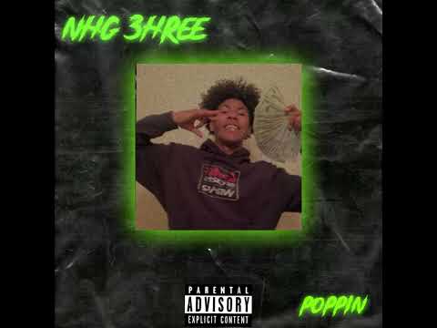 NHG 3HREE- poppin remix