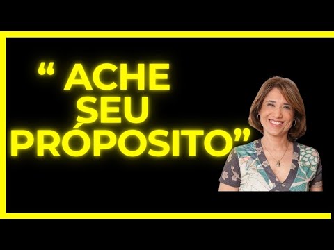 Ana Beatriz Barbosa  ache seu proposito
