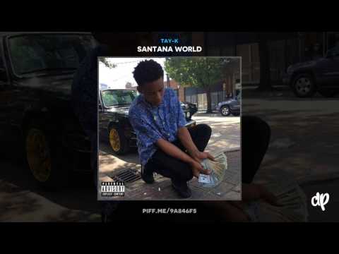 download lagu mp3 mp4 Santana World Tay K, download lagu Santana World Tay K gratis, unduh video klip Santana World Tay K