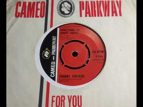 Mod Soul - CHUBBY CHECKER - Something To Shout About - CAMEO PARKWAY P 806 UK 1963 UK Cut Dancer