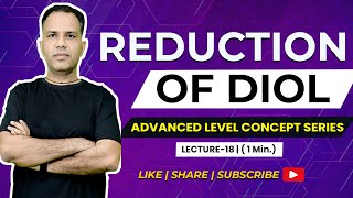 REDUCTION OF DIOL | Advanced Level Concept Series( Organic Chemistry ) by MS CHOUHAN