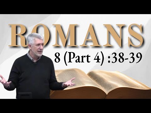 Romans 8 (Part 4) :31-39 • Nothing can Separate