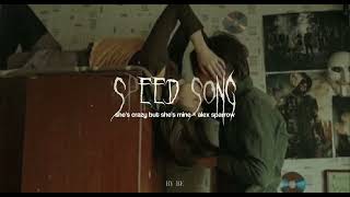 She&#39;s Crazy But She&#39;s Mine - Alex Sparrow {Speed up or Nightcore song}