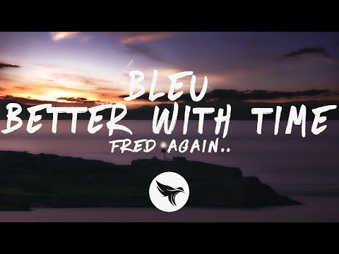 Fred again.. - Bleu (better with time) [Lyrics]