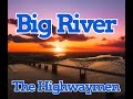 Big River by the Highwaymen (with lyrics)