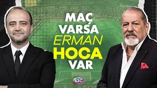 Maç Varsa Erman Hoca Var | Erman Toroğlu | 4 Eylül