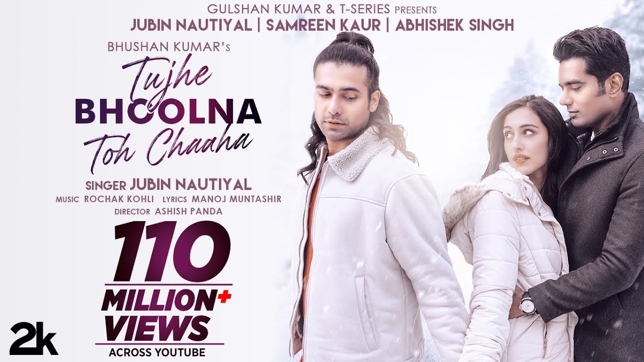 Tujhe Bhoolna Toh Chaaha | Rochak K ft. Jubin N | Manoj M | Abhishek, Samreen | Ashish P | Bhushan K| Rochak Kohli feat. Jubin Nautiyal  Lyrics